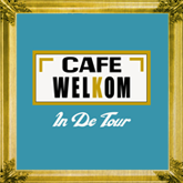 Café Welkom in de tour